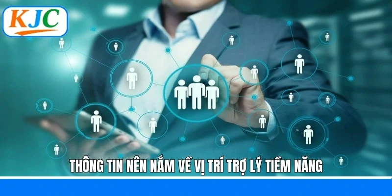 Thông tin nên nắm về vị trí trợ lý tiềm năng